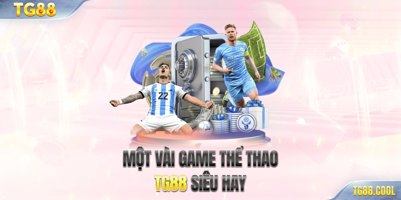 Một vài game Thể thao TG88 siêu hay