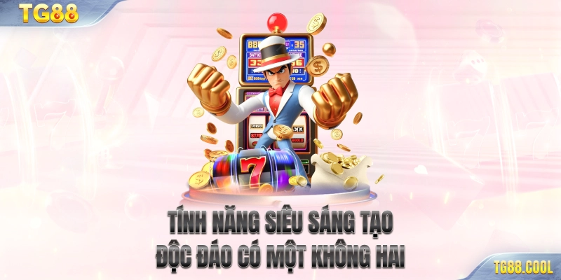 Tính năng siêu sáng tạo, độc đáo có một không hai