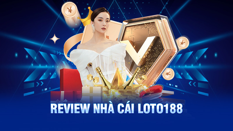 Review nhà cái Loto188