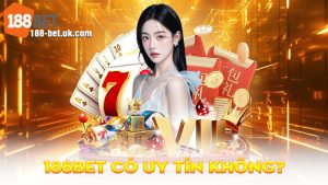 188BET Có Uy Tín Không?